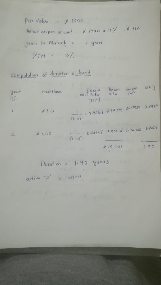par value $ 1000 Annual coupon amount : 1000 * 11% HO years to Maturity 2 years YTM & 10% Computation of duration of bond way