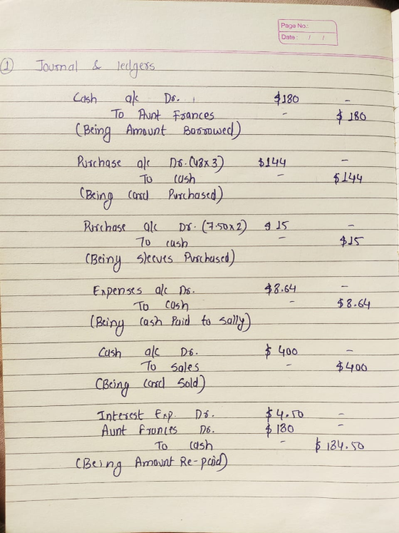 Page No.: Date: Journal & ledges. ak 4180 Cash Do. To Aunt Fances ( Bking Amount Bosmwed) $180 Rischase ale D6-CuBx3) (ush $1