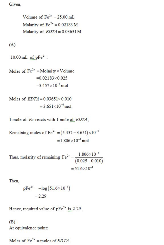 Given Volume of Fe2 25.00 mL Molarity of Fe 0.02183 M Molarity of EDTA- 0.03651 M 10.00 mL of pFe: Moles of Fe Molarity x Vol