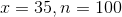 x=35,n=100