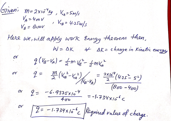 VA=you Vo = Ooor Giveni m= 2x16ng , Vin=5w/ • Vog= 4.25m/s theosem then, Here we, will apply work Energy W =DK + SK= change