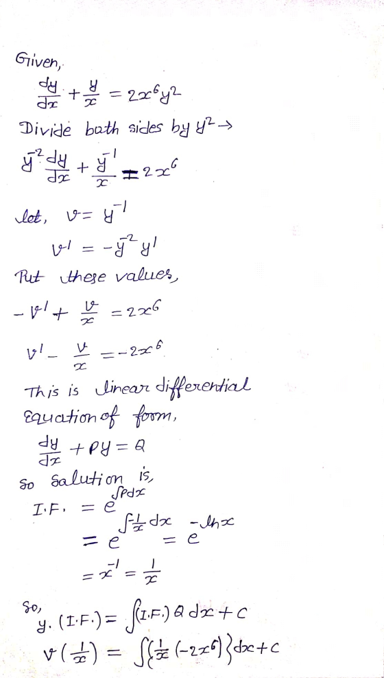 Given, de + 2 = 22c6y2 Divide bath sides by y2 → let, v=yt v=-ýzyl Put these values, upt le = 2006 v y = - 2006 This is lin