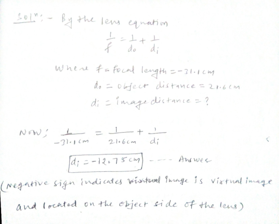 solm - By the lens equation lottt f do di where fa focal length =-31.0cm do = object distance = 20.6cm di = image distance ?