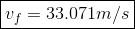 oxed{v_f = 33.071 m/s}