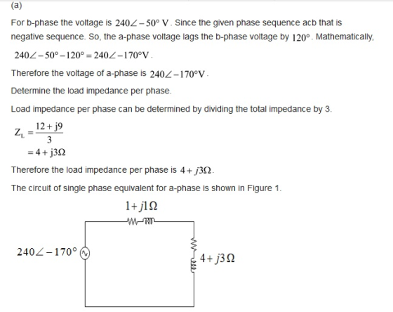 For b-phase the voltage is 2402-50° V. Since the given phase sequence acb that is negative sequence. So, the a-phase voltage
