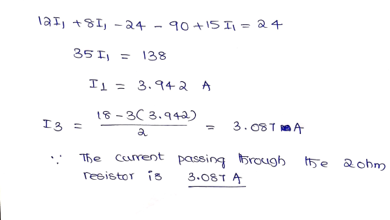 125j +81, -24 - 90 +15 I1 = 24 35 Ij = 138 I = 3.942 A 18-30 3.942) H w = 3.081 REA a current passing through resistor is 3.0