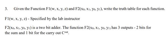 3. Given the Function F1(w, x, y, z) and F2(x0, X1, yo, yı), write the truth table for each function. F1(w, x, y, z) - Specif