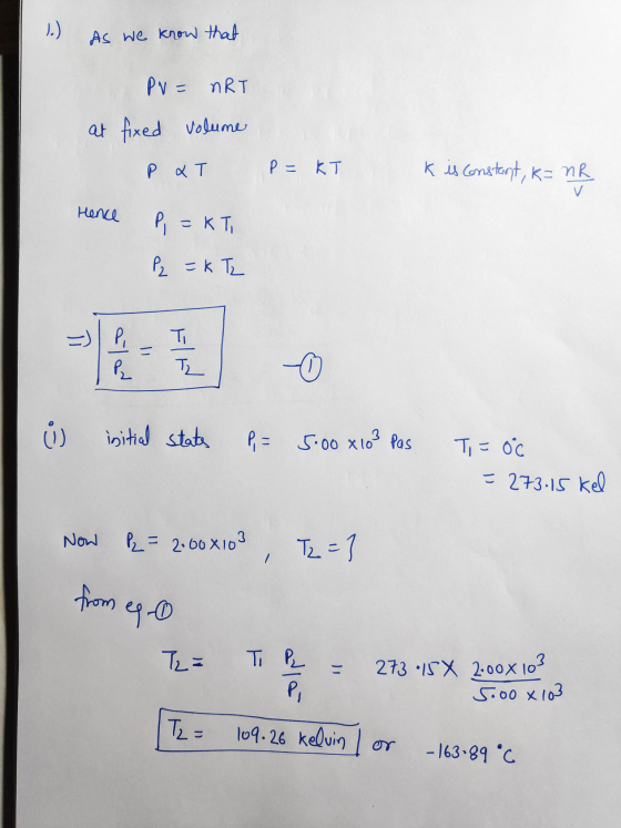 ).) As we know that PV = nRT at fixed volume O XT P = KT K is constant, k=nR V Hence P = KTI P₂ = K Tz T, = ayan T₂ 0 رن init