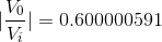 |\frac{V_0}{V_i}|=0.600000591