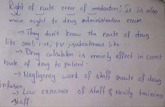Right of route error of medication, it is also main right to drug administration error.. - They dont know the route of drug