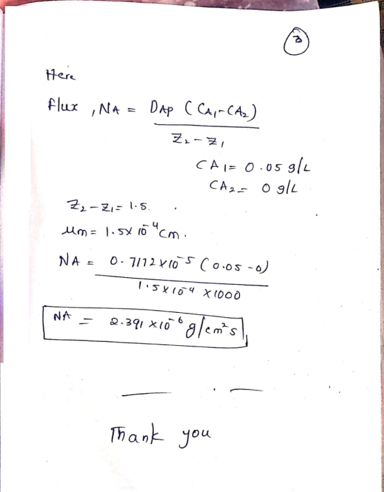 Here Flux , NA = Dap C Caracan) Zz-ZI CAI=0.05g/ O CA2= og Z2-Zi=1.5. , um= 1.58 104cm. NA = 0.7112x10 s co.os-o) 1.5X104. x1