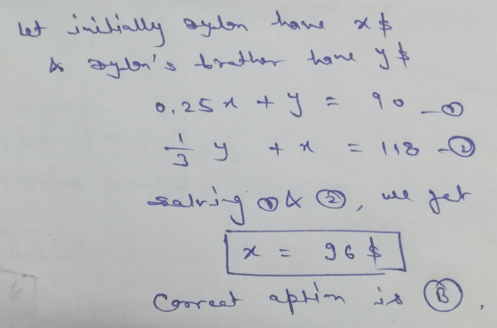 let initially sylen have as & sylens brother hane y$ 0,25d + y = 900 ſ y + x = 118 © sakring 4 , wel get la = 968 Correct ap