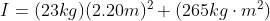I=(23kg)(2.20m)^2+(265kg\cdot m^2)