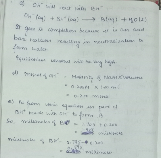 c) Ot will react with BHT - H (aq) +BHt (ag) - Blag) thole) It goes to completion because it is an acid- bax realtion resulti