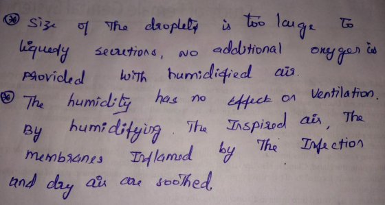 OMO WO size of the droplety is too large to liquedy secretions, no additional oney ger is Provided with humidified air. The h