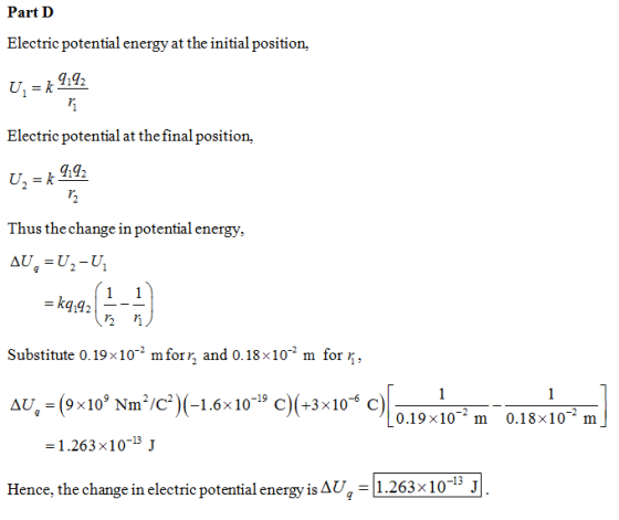 Part D Electric potential energy at the initial position, U; = 9192 Electric potential at the final position, U2 = k 4.92 Thu