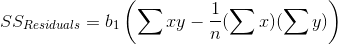 SS_{Residuals}=b_{1}\left ( \sum xy-\frac{1}{n}(\sum x)(\sum y) \right )