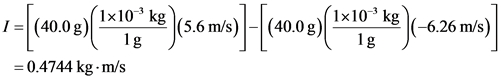 1=(20.08)(\*100 kg(5.6 m/s)|-|(40:08)(1/10 *k9 )(+6.26 m/s)
= 0.4744 kg. m/s