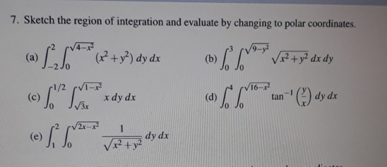 7. Sketch the region of integration and evaluate by changing to polar coordinates. √4x² (b) [/- 1x2 + y2 dx dy Jo lo 4 / 16x²