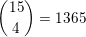 \small \binom{15}4=1365