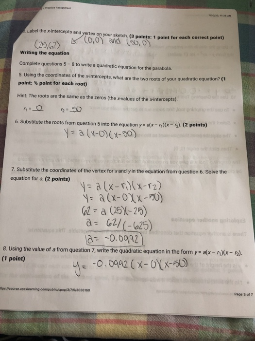 71301 AM Label the x intercepts and vertex on your sketch. (3 points: 1 point for each correct point) (0,0) and (30,0 (25,62)