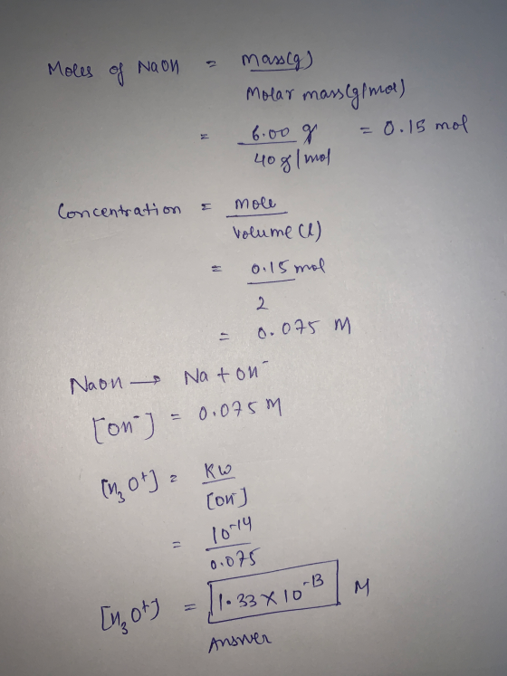 Moles of Naon masscg) molar massigimo) 6.00 g = 0.15 mol 408 | mol Concentration & mole volume (1) 0.15 mol a 0.075 m Naon Na