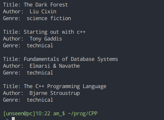 Title: The Dark Forest Author: Liu Cixin Genre: science fiction Title: Starting out with c++ Author: Tony Gaddis Genre: techn