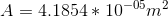 A = 4.1854 * 10^{-05} m^2