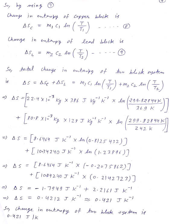 า So, by by using Change in enteroby block is ASC of copper Т. en T mici Change in enteropy of lead block is AS, = m2 Cz en (