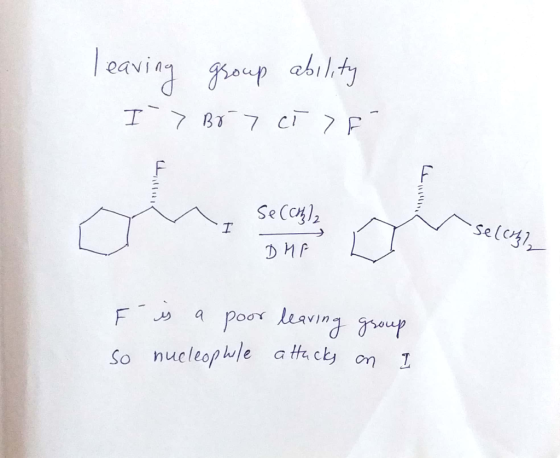 Da Teaving group ability I> Br 7 CT 7F !! M > Se (Coz/2 I DHE DMP - selcable L T E is a poor leaving group so nucleophile a