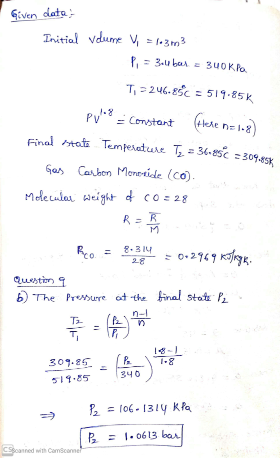Given data? Initial volume V = 103 m3 P = 3.4 bar = 340kPa Ti = 246.85°C = 519.85% Pulog = constant (tere n=1.8) final state.
