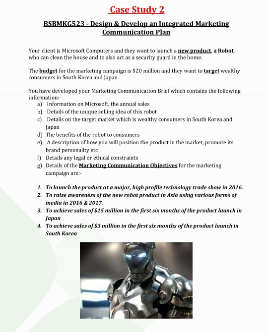 Case Study 2 BSBMKG523 - Design & Develop an Integrated Marketing Communication Plan Your client is Microsoft Computers and t