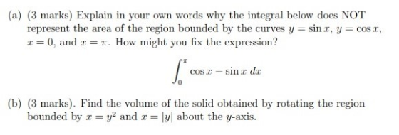 (a) (3 marks) Explain in your own words why the integral below does NOT represent the area of the region bounded by the curve