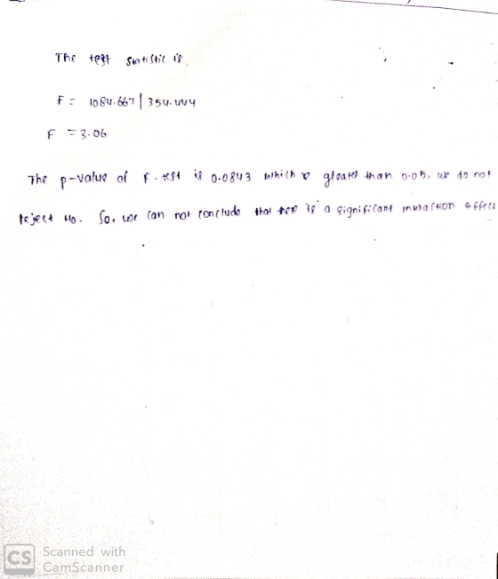 The tert Statistie is F: 1084.667 354. uvų F = 3.06 The p-value of F 34 i8 0,0843 whics p glavethan 0.05, ut do not tject Ho.