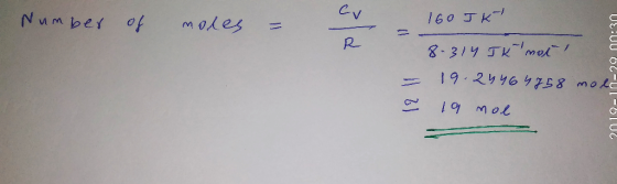 160 JKT Number of moles = R UTUU OU 8-314 J K not - 19.26464758 mold a 19 mol -OTU