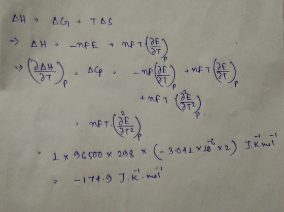 DH AG + TAS > A# mpe m() - N A & ni met ) 1 x 96500 * 298 * (- 3.041 x 108 x 2) J. Kmall - 114.9 J. Khi moll