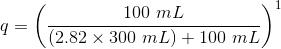 100 ml (2.82 x 300 mL) + 100 mL) 9 =