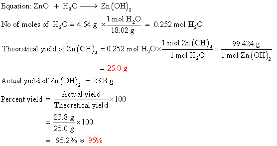 H2O>Zn (OH) 1 mol H2O Equation: ZnO 0.252 mol H2O 4.54 g x. No of moles of HO 18.02 g 1 mol Zn (OH) 1 mol H2O 99.424 g x 1 mo