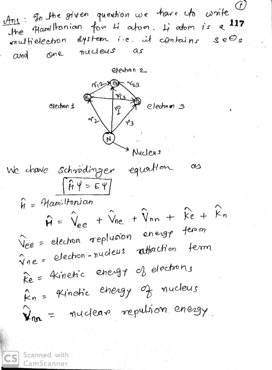 Ans: In the given queation we have to write o the Hamiltonian for 4 atom. 4 atom is a 117 multielection system i.e. it contai