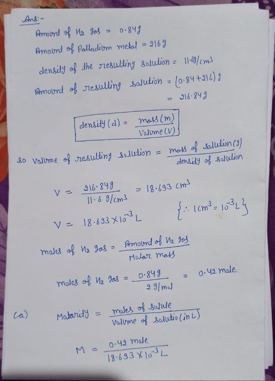 Ans:- Amount of He gas 0.849 Amount of Palladium metal = 2169 density of the resulting solution = 11.69/cm3 Amount of resulti