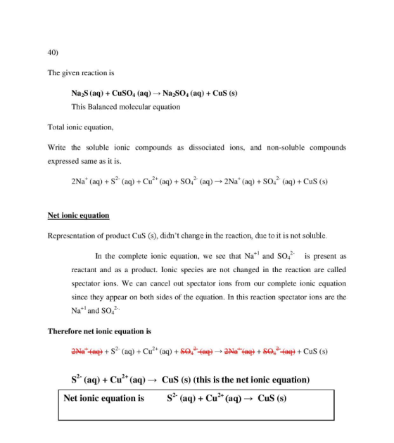 40) The given reaction is Na S (aq)CuSO4 (aq)Na2SO4 (aq) CuS (s) This Balanced molecular equation Total ionic equation Write