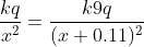 \frac{kq}{x^{2}}=\frac{k9q}{(x+0.11)^{2}}