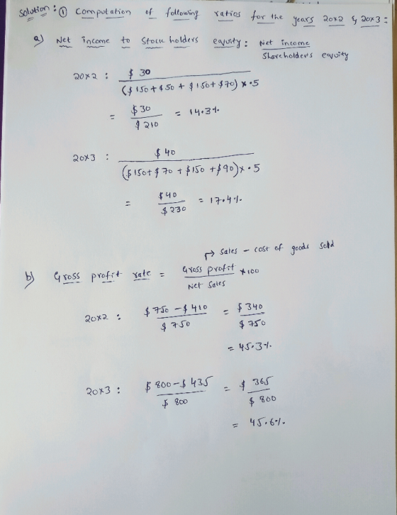 solution & computation of following ratios for the years 2012 & 20x3 = a) Net income to Stock holders equity: Net income Shar