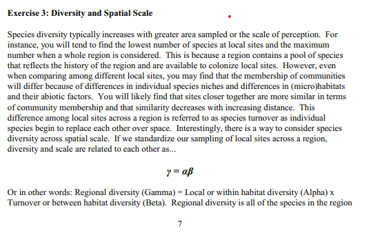 Exercise 3: Diversity and Spatial Scale Species diversity typically increases with greater area sampled or the scale of perce