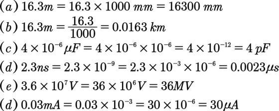 (a) 16.3m - 16.3 x 1000 mm-16300 mm 16.3 =-1000 (b) 16.3m0.0163 km (c) 4 x 10-6pE = 4 x 10-6 x 10-6-4 x 10-12-4 pF (d) 2.3ms