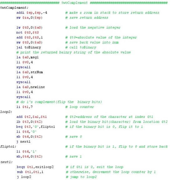 twocomplement twoComplement: # make a room in stack to store return address # save return address addi $sp,ssp,-4 # load the