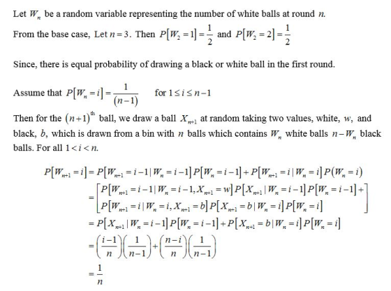 Let W, be a random variable representing the number of white balls at round n. [: 1-2 and P7,-2- From the base case. Let n 3
