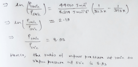 Ln ooe Psee 44010 Jm S214 Tmo 373 K 323 K 2.19 0c 8.93 the rocio of Vnpou bresure at soe Hance vapour pre ssur at 1ose to i