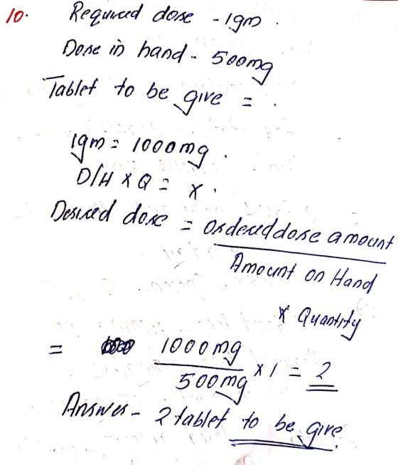 10 Requued dose -19m Dose in hand - 5oong Tablet to be give igma 1000mg X. D/HXQ Desixed dose Osdead dose amount Amount on Ha