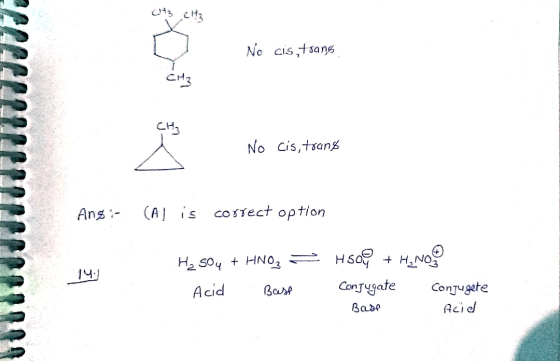CH3 CH3 No cis, trans CH3 CH₂ No cis, trang Ansi- (Al is correct option H2SO4 + HNO3 Acid Bast HS09 + H, NOTA conjugate Conju